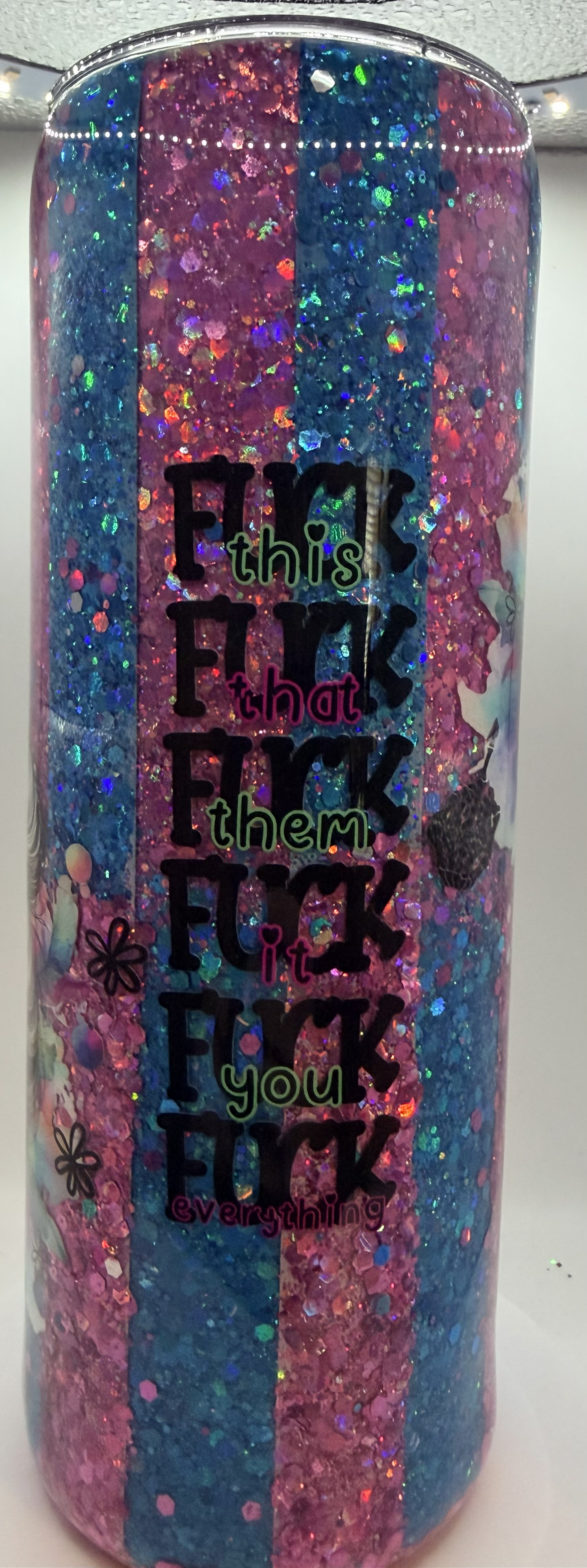 20 OZ CUSTOM EPOXY TUMBLER... F THIS, F THAT, F THEM, F IT, F YOU....