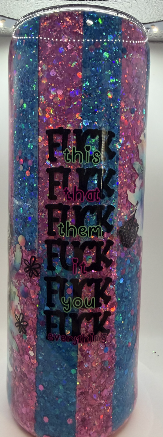 20 OZ CUSTOM EPOXY TUMBLER... F THIS, F THAT, F THEM, F IT, F YOU....